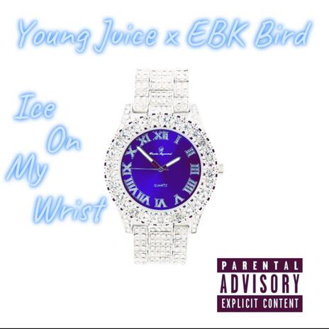 Ice On My Wrist ft. EBK Bird | Boomplay Music