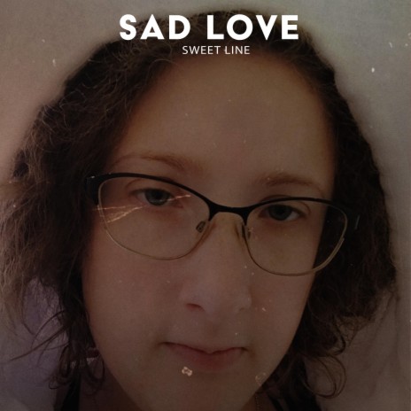 Sad love | Boomplay Music