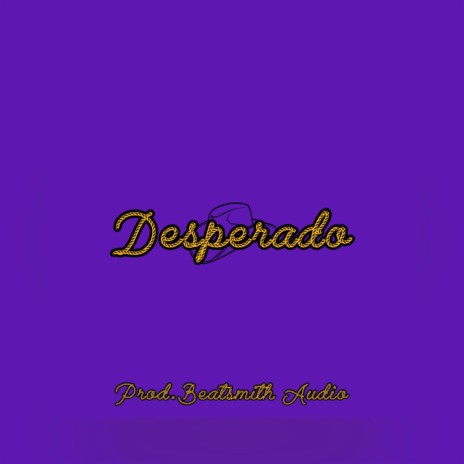 Desperado | Boomplay Music