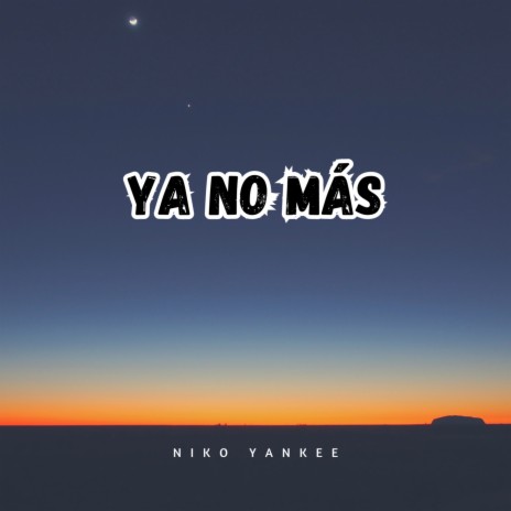 Ya No Más | Boomplay Music