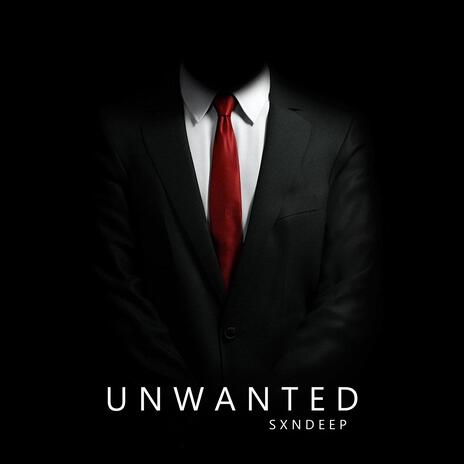 Unwanted | Boomplay Music