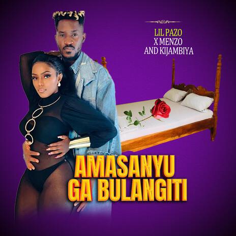 Amasanyu Ga Bulangiti ft. Menzo & Kijambiya | Boomplay Music