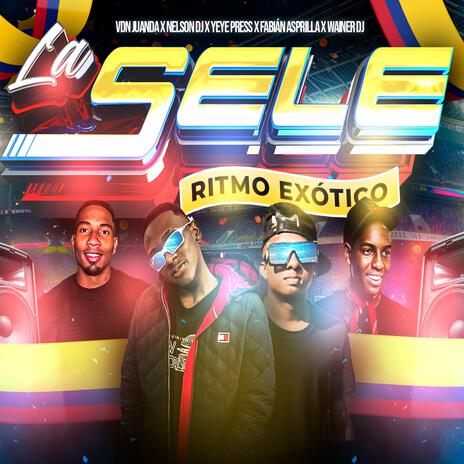 La sele (Ritmo Exótico) ft. Vdn Juanda & Wainer Dj | Boomplay Music