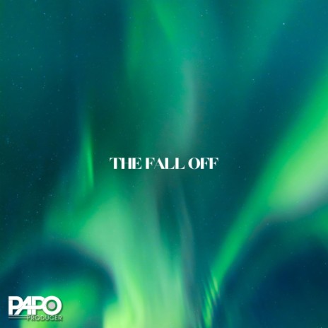 The Fall Off | Boomplay Music