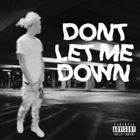 Dont Let Me Down | Boomplay Music