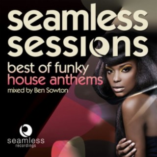 Seamless Sessions - Best of Funky House Anthems