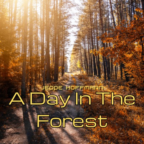A Day In The Forest | Boomplay Music