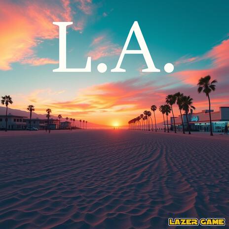 L.A. | Boomplay Music