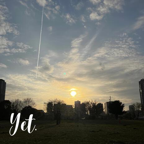 Yet. | Boomplay Music