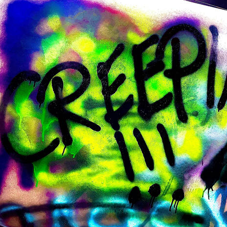 CREEPIN! ft. bigFreaky | Boomplay Music