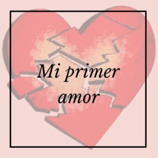 Mi Primer Amor