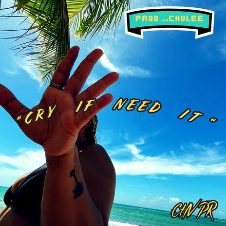 CRY IF NEED IT | Boomplay Music