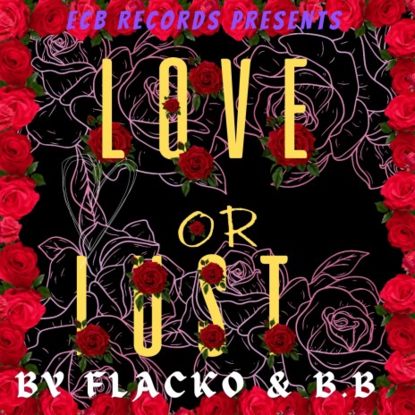 Love or Lust ft. Flacko 256 | Boomplay Music