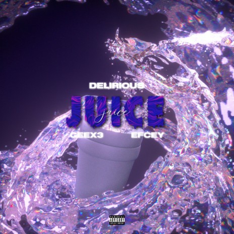 Juice ft. GeeX3 & Efcey | Boomplay Music