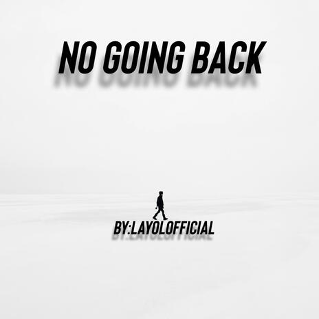 No Going Back | Boomplay Music