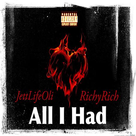 All I Had ft. Richy Rich | Boomplay Music