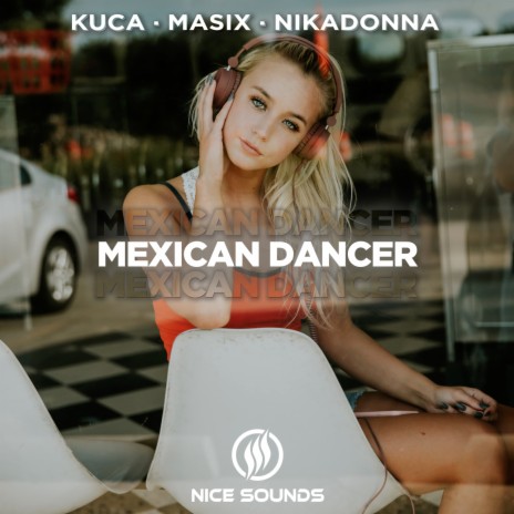 Mexican Dancer ft. Masix & Nikadonna | Boomplay Music