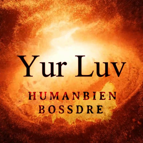 Yur Luv ft. Humanbien | Boomplay Music