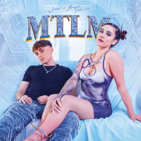 MTLM ft. Benja Valencia | Boomplay Music