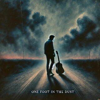 One foot in the dust