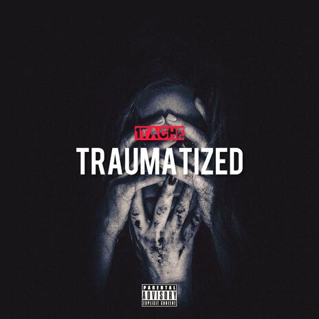 Traumatized | Boomplay Music