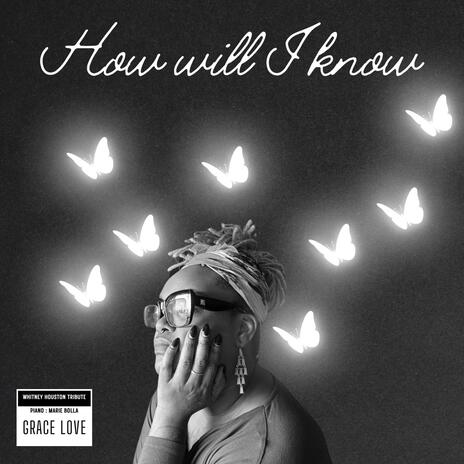 How Will I Know | Boomplay Music