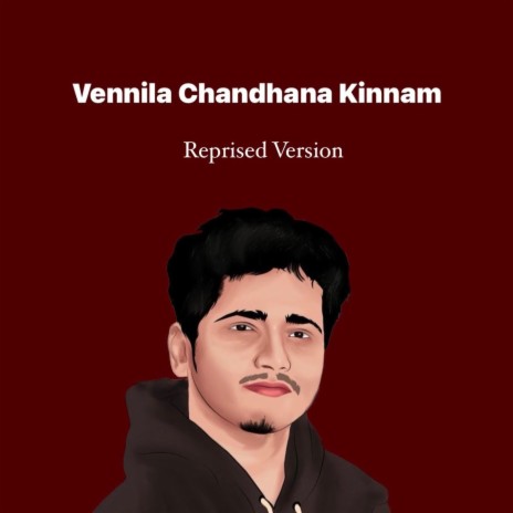 Vennila Chandhana Kinnam (Reprised Version) | Boomplay Music