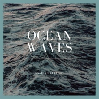 Ocean Waves Instrumental Soaking Lullaby