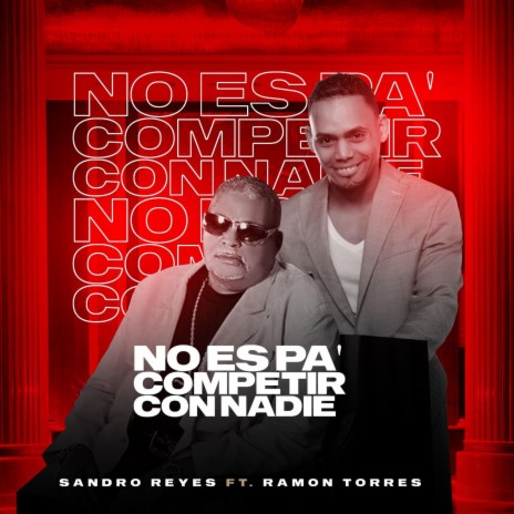 No Es Pa Competir Con Nadie ft. Ramon Torres | Boomplay Music