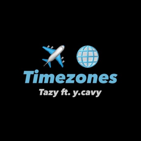 Timezones ft. y.cavy | Boomplay Music