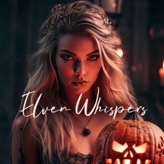 Elven Whispers: Ethereal Fantasy Music in Enchanted Forest & Mystical Vocals