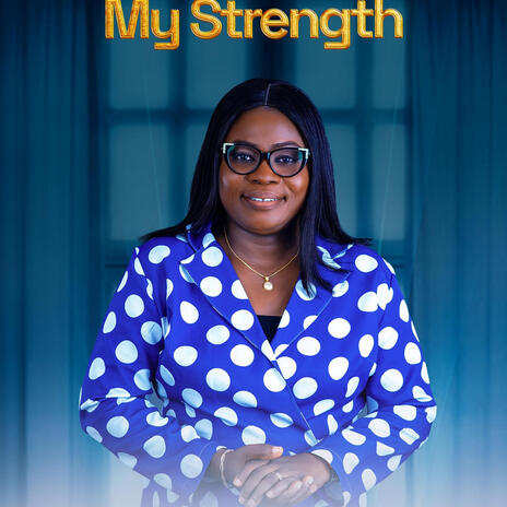 MY STRENGTH | Boomplay Music