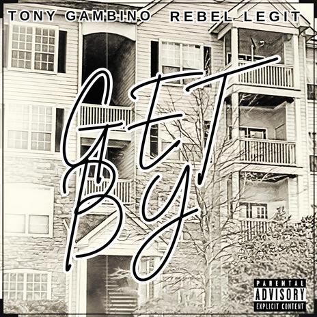 Get By ft. Tony Gambino | Boomplay Music