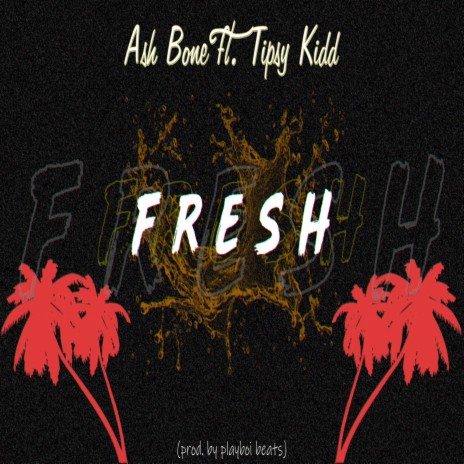 Fresh ft. Tipsy Kidd | Boomplay Music