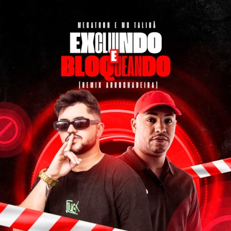 Excluindo e Bloqueando (feat. Mc Talibã) | Boomplay Music