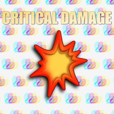 Critical Damage | Boomplay Music