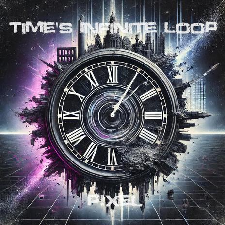 Time's Infinite Loop | Boomplay Music