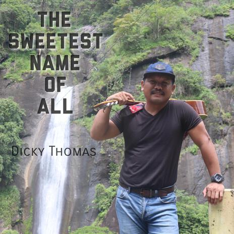 The Sweetest Name Of All | Boomplay Music