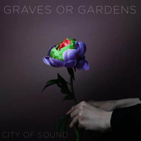 Graves or Gardens | Boomplay Music