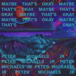 Maybe That's Okay lyrics | Boomplay Music