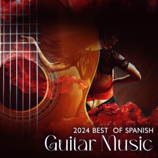 2024 Best of Spanish Guitar Music: Sexy Bossa Nova Lounge