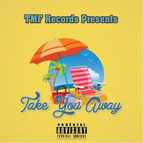 Take You Away | Boomplay Music