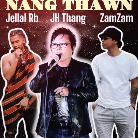 Nang Thawn ft. Zam Zam & JH Thang | Boomplay Music