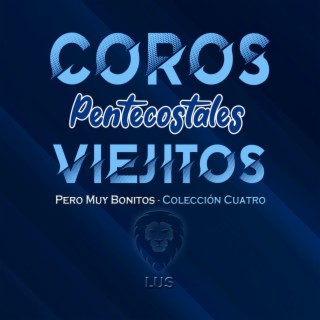 Coros Pentecostales Viejitos Pero Muy Bonitos - Colección 4
