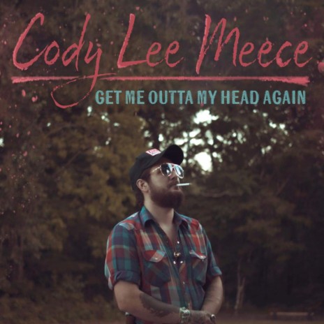 Get Me Outta My Head Again ft. Cody Lee Meece | Boomplay Music