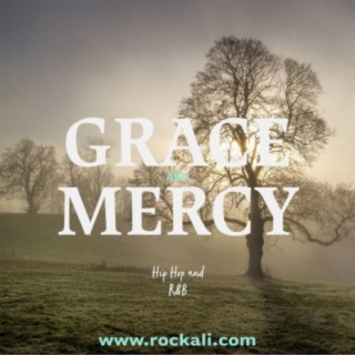 Grace and Mercy