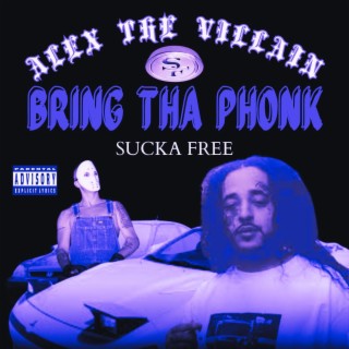 BRING THA PHONK: SUCKA FREE | CHOPPED AND SCREWED