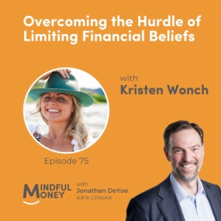 075: Kristen Wonch - Overcoming the Hurdle of Limiting Financial Beliefs