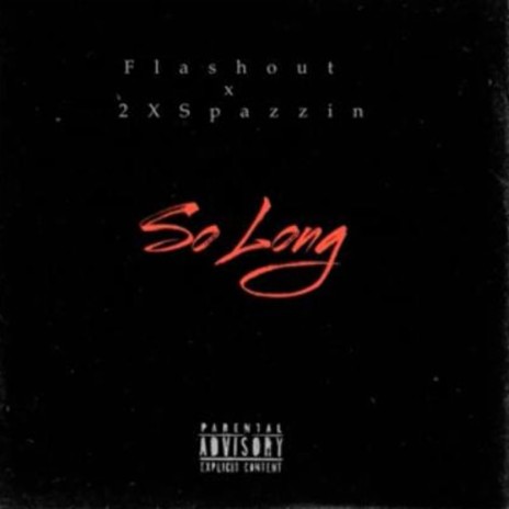 So Long ft. 2xSpazzin | Boomplay Music