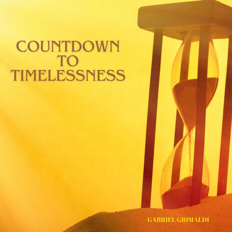 Countdown to Timelessness | Boomplay Music